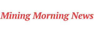 Mining Morning News